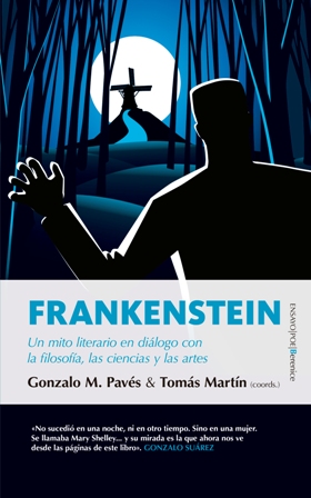 Frankenstein. Un mito literario en diálogo con la filosofía, las ciencias y las artes
