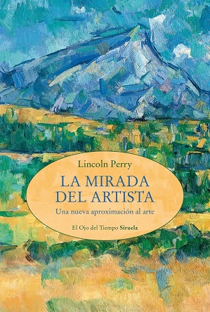 Lincoln Perry: "La mirada del artista (una nueva aproximación al arte)"