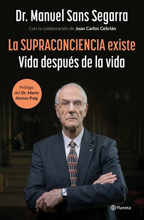 Manuel Sans Segarra ha dedicado años de investigación para llegar a la conclusión de que "La Supraconsciencia existe"