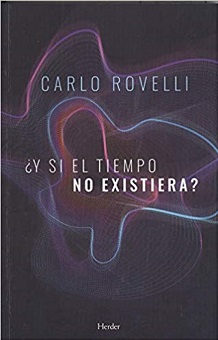 Carlo Rovelli: "¿Y si el tiempo no existiera?