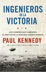 Paul Kennedy publica “Ingenieros de la victoria”