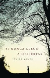'Si nunca llego a despertar' de Javier Yanes