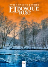Javier Castro Lechet publica la novela histórica "El bosque rojo"