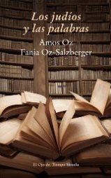 Amos Oz y Fania Oz-Salzberger publican su ensayo “Los judíos y las palabras”