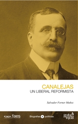 'Canalejas. Un liberal reformista' de Salvador Forner Muñoz