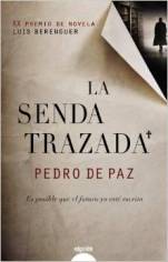 'La senda trazada' de Pedro de Paz: novela ganadora del XX Premio de Novela Luis Berenguer
