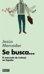 El catedrático Jesús R. Mercader publica su estudio sobre el mercado de trabajo en España