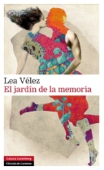 Lea Vélez publica en Galaxía Gutenberg, 'El jardín de la memoria'