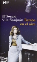 Sergio Vila-Sanjuán publica el 12 de febrero 'Estaba en el aire', novela con la que ganó Premio Nadal de Novela 2013