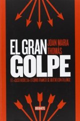 “El gran golpe” de Joan Maria Thomàs Andreu