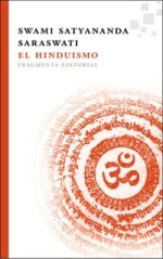 Fragmenta publica una introducción a la sabiduría milenaria del hinduismo de la mano de Swami Satyananda Saraswati