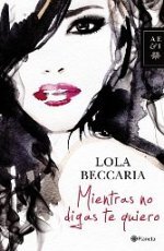 Lola Beccaria presenta su nueve novela 'Mientras no digas te quiero'