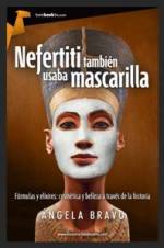 Descubra los trucos de belleza de Nefertiti en un ensayo de Ángela Bravo