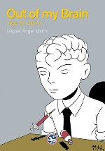 "Out of my Brain. Viaje sin retorno", la nueva novela gráfica de Miguel Ángel Martín