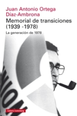 Galaxia Gutenberg publica 'Memorial de transiciones (1939 – 1978). La generación de 1978' de Juan Antonio Ortega Díaz-Ambrona