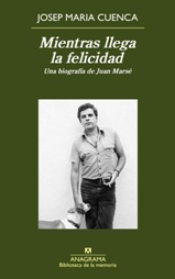 Josep María Cuenca publica la biografía de Juan Marsé, 'Mientras llega la felicidad'
