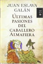 'Últimas pasiones del caballero Almafiera' de Juan Eslava Galán