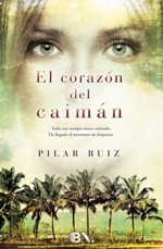 'El corazón del caimán' es la primera novela de la guionista y cineasta Pilar Ruiz