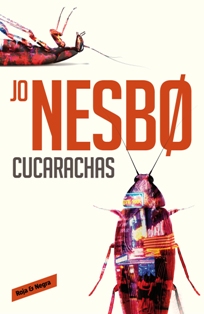 Se publica 'Cucarachas' de Jo Nesbø, el segundo caso de Harry Hole