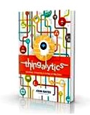 ‘Thingalytics’, el libro sobre cómo el Internet de las Cosas está cambiando el mundo