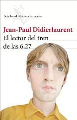 Jean-Paul Didierlaurent publica en Seix Barral 'El lector del tren de las 6.27'