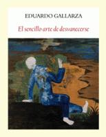 Eduardo Gallarza publica su libro de relatos 'El sencillo arte de desvanecerse'