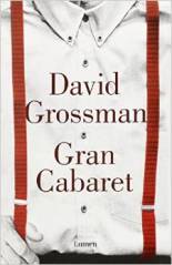 'Gran Cabaret', la nueva novela del escritor israelí David Grossman