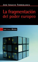 'La fragmentación del poder europeo' de José Ignacio Torreblanca
