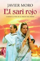 'El sari rojo' de Javier Moro: cuando la vida es el precio del poder.
