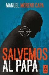 El periodista financiero Manuel Moreno Capa publica su primera novela negra, 'Salvemos al Papa'