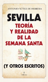 Sevilla, teoría y realidad de la Semana Santa
