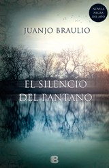 “El silencio del pantano”, de Juanjo Braulio