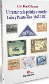 Ultramar en la política española: Cuba y Puerto Rico (1863-1898)