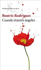 “Cuando éramos ángeles” de Beatriz Rodríguez