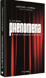 Phenomena celebra su 5º aniversario con el libro "El cine según Phenomena", de Jordi Batlle Caminal