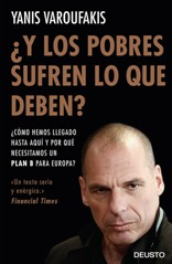 "¿Y los pobres sufren lo que deben?" es el título del libro del ex ministro griego Yanis Varoufakis