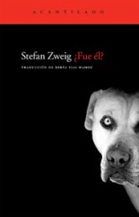 Stefan Zweig, "¿Fue él", celos y un perro
