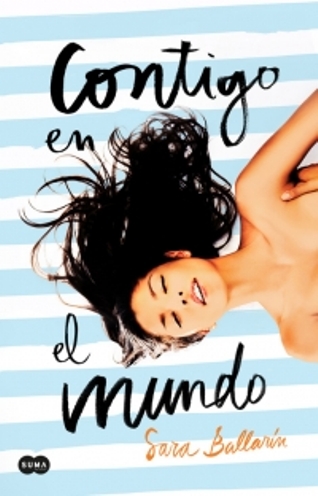 "Contigo en el mundo", la nueva novela romántica de Sara Ballarín