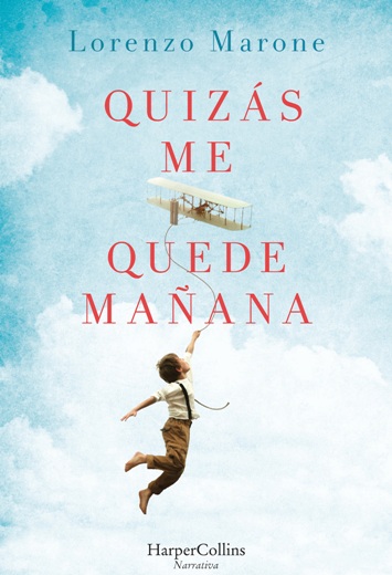 HarperCollins publica 'Quizás me quede mañana', la novela ganadora del premio Bancarella, de Lorenzo Marone
