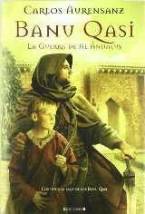 'Banu Qasi: La guerra del Al Ándalus' de Carlos Aurensanz