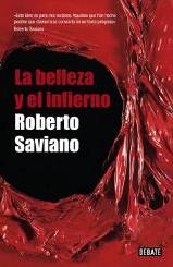 LA BELLEZA Y EL INFIERNO: Los mejores textos periodísticos de Saviano, autor de Gomorra